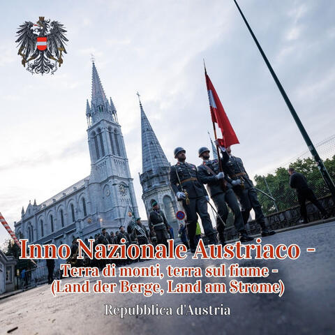 Inno Nazionale Austriaco - Terra di monti, terra sul fiume -(Land der Berge, Land am Strome) album art