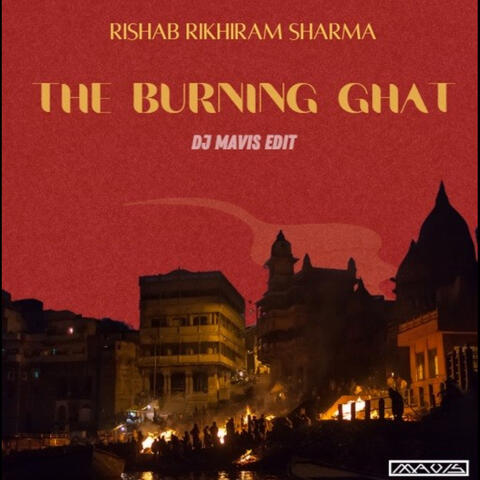 The Burning Ghat (DJ MAVIS Edit) album art