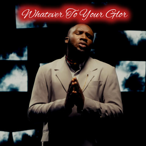 Whatever To Your Glor album art