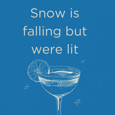 Snow is falling but were lit album art