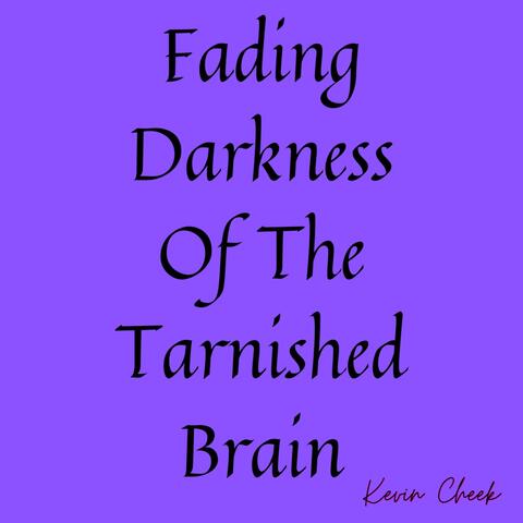 Fading Darkness of the Tarnished Brain album art