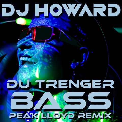 Du Trenger Bass (Peak Lloyd Remix) album art