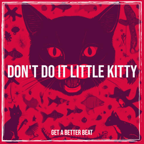 Don't Do It Little Kitty album art
