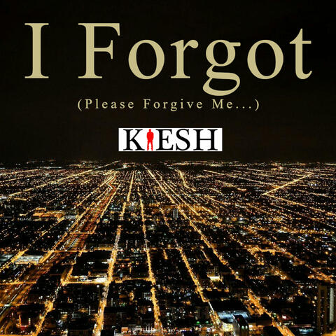 I Forgot (Please Forgive Me...) album art