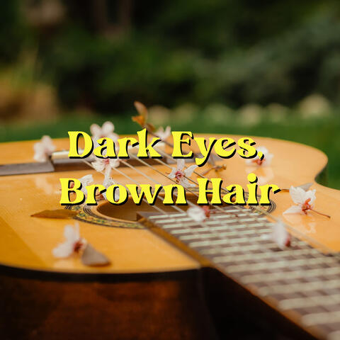 Dark Eyes, Brown Hair album art