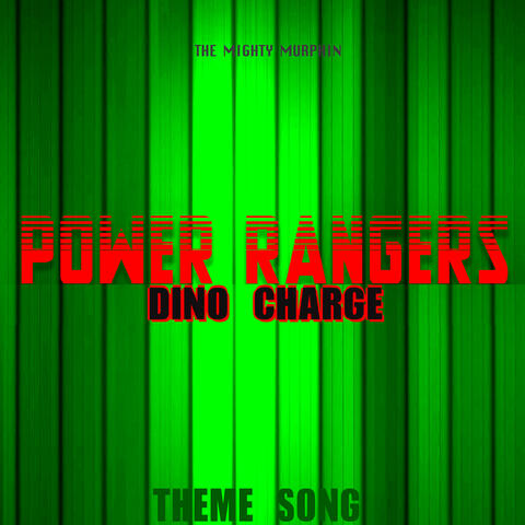 Power Rangers Dino Charge Theme Song album art