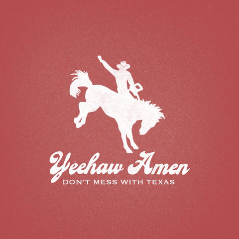 Don't Mess With Texas (Yeehaw Amen Version) album art