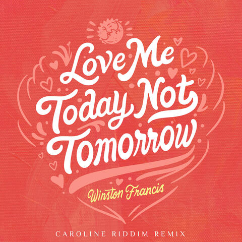 Love Me Today, Not Tomorrow (Caroline Riddim Remix) album art
