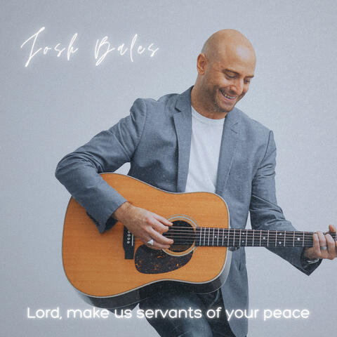Lord Make Us Servants of Your Peace album art