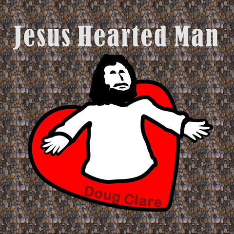 Jesus Hearted Man album art