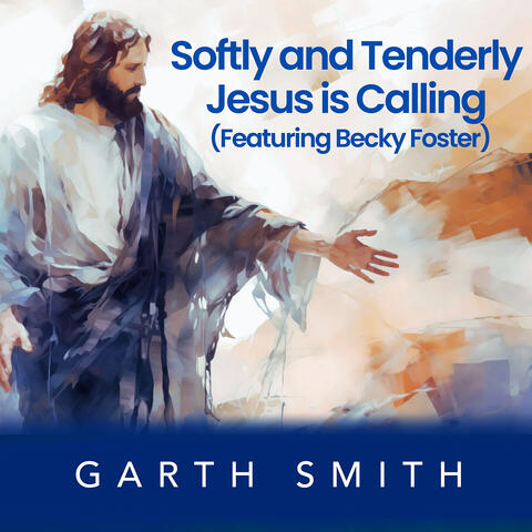 Softly and Tenderly Jesus Is Calling album art