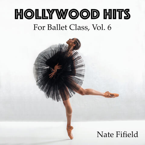 Hollywood Hits for Ballet Class, Vol. 6 album art