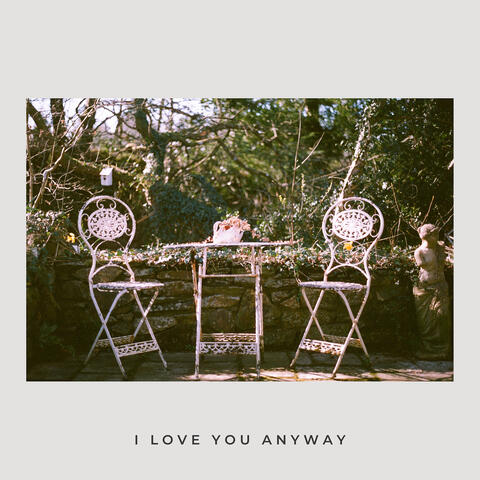 I Love You Anyway album art