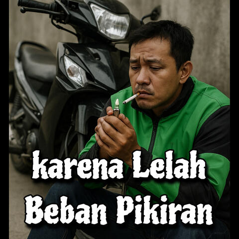 Karena Lelah Beban Pikiran album art