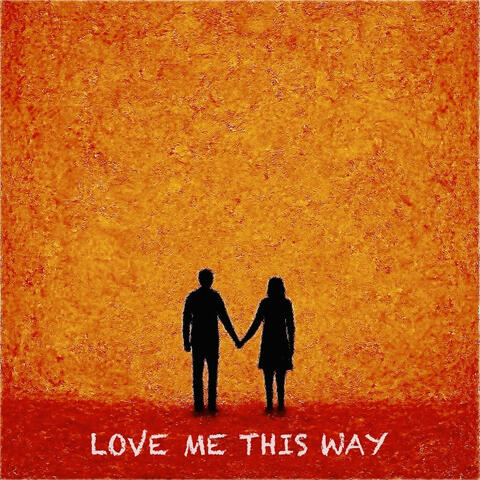 Love Me This Way album art