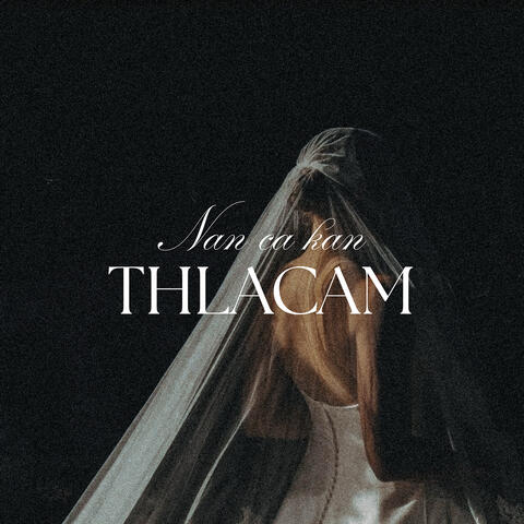 Nan Ca Kan Thlacam album art