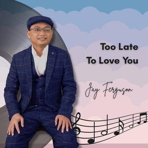 Too Late to Love You album art