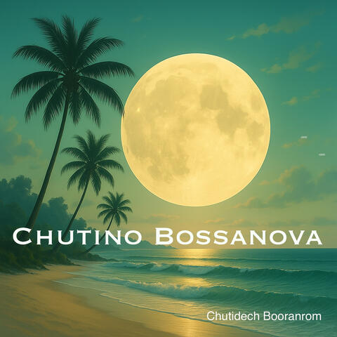Chutino Bossanova album art