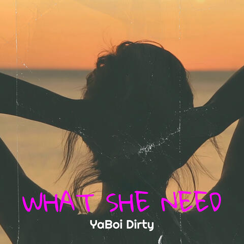 What She Need album art