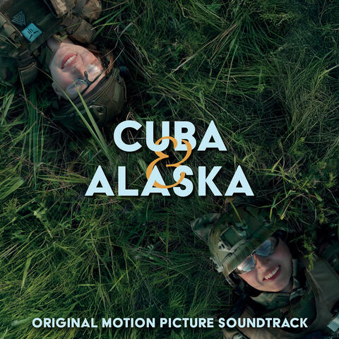 Cuba & Alaska (Original Motion Picture Soundtrack) album art