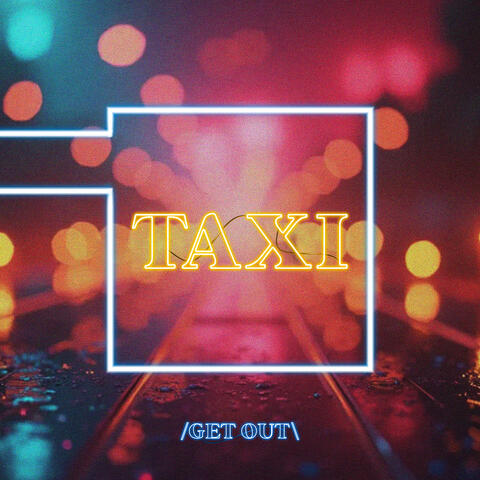 Taxi (Get Out) album art