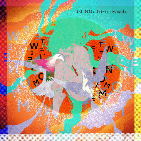 1/2 2025: Between Moments album art
