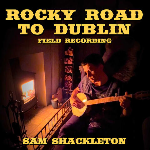 Rocky Road to Dublin (Field Recording) album art