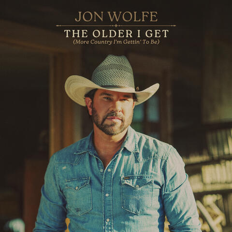 The Older I Get (More Country I'm Gettin' to Be) album art