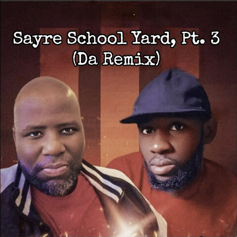 Sayre School Yard, Pt. 3 (Da Remix) album art