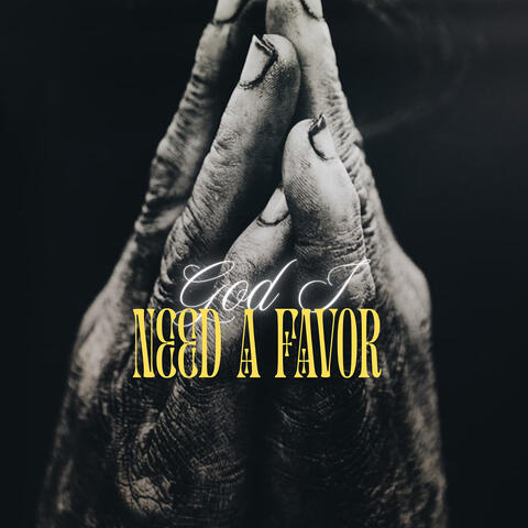 God I Need a Favor album art