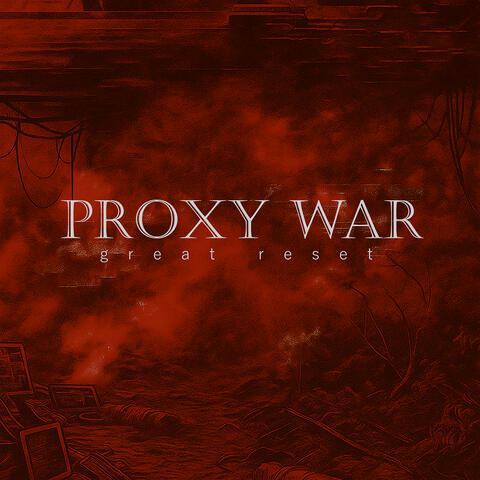 Proxy War Great Reset album art