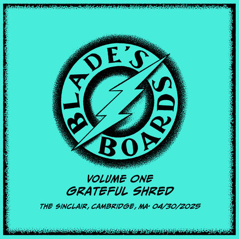 Blade's Boards, Vol. 1 (Live at the Sinclair, Cambridge, MA 4/30/2025) album art