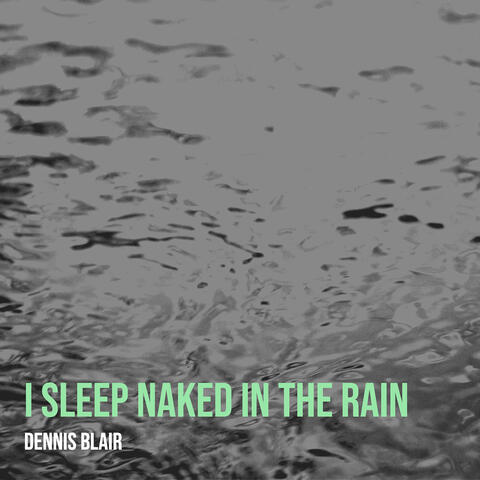 I Sleep Naked in the Rain album art