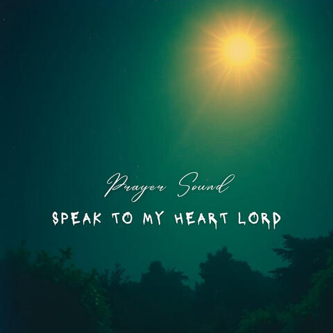 Speak to My Heart Lord (Prayer Sound) album art