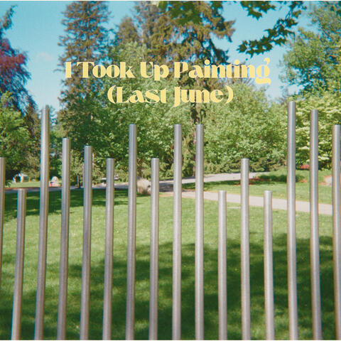I Took Up Painting (Last June) album art
