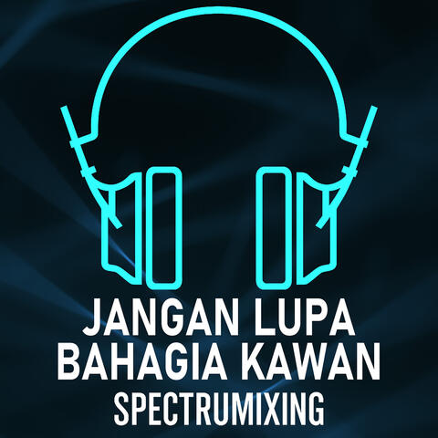 Jangan Lupa Bahagia Kawan album art