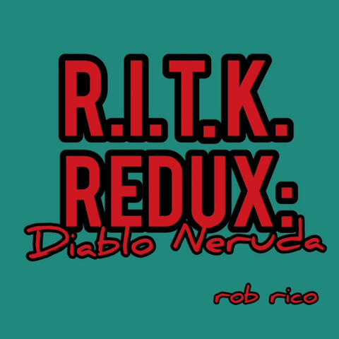 R.I.T.K. Redux (Diablo Neruda) album art