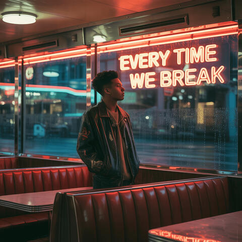 Every Time We Break album art