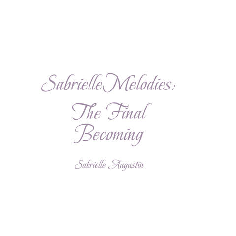 SabrielleMelodies: (The Final Becoming) album art