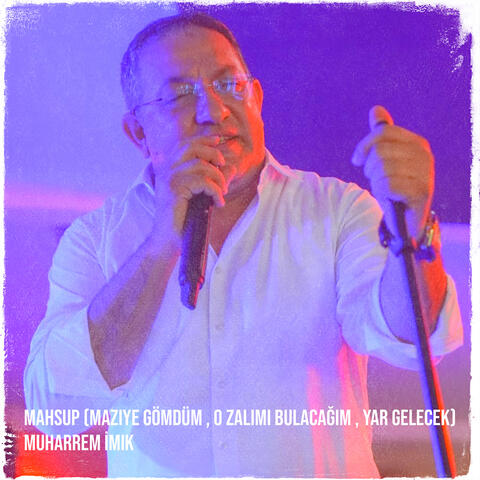 Mahsup (Maziye Gömdüm , O Zalımı Bulacağım , Yar Gelecek) album art
