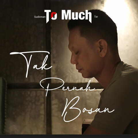 Tak Pernah Bosan album art