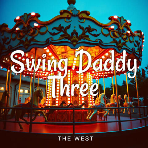 Swing Daddy Three album art
