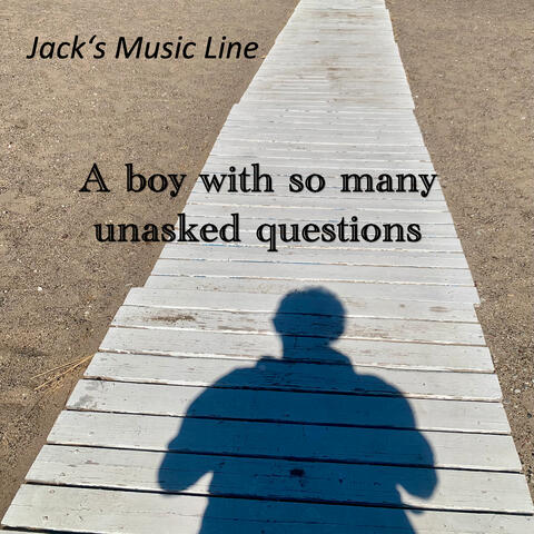 A Boy With so Many Unasked Questions album art