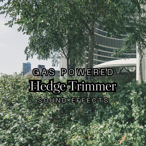 Gas Powered Hedge Trimmer Sound Effects album art