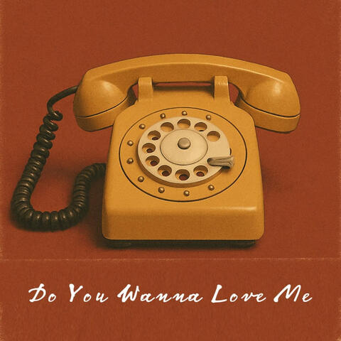 Do You Wanna Love Me album art