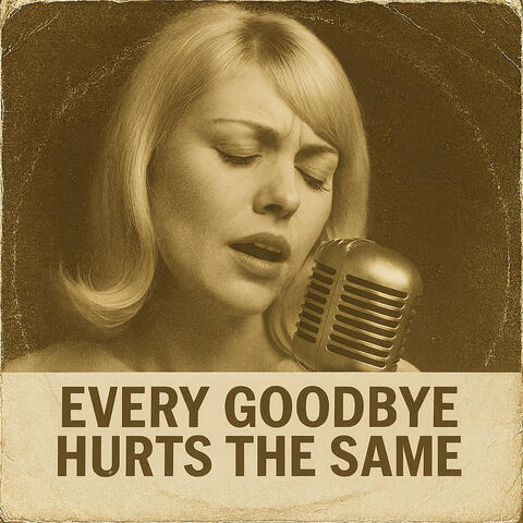 Every Goodbye Hurts the Same album art