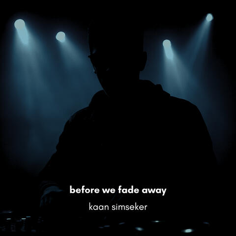 Before We Fade Away album art