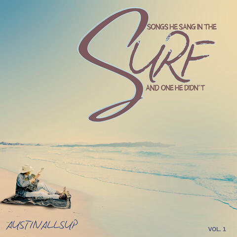Songs He Sang in the Surf and One He Didn't, Vol. 1 album art