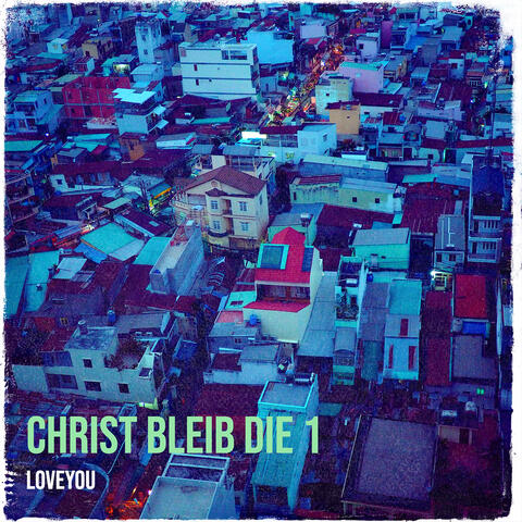 Christ Bleib Die 1 album art
