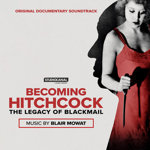 Becoming Hitchcock [The Legacy of Blackmail] (Original Documentary Soundtrack) album art